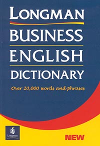 Longman Business English Dictionary Over 20,000 Words and Phrases Издательство: Longman Мягкая обложка, 544 стр ISBN 0-582-306078, 0-582-30606-X Формат: 84x104/32 (~220x240 мм) инфо 11441m.